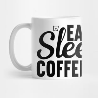 Are You Brewing Coffee For Me - Eat Sleep Coffee Mug